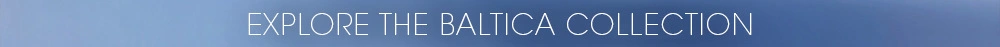 Explore the Baltica collection