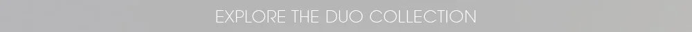 Explore the Duo collection