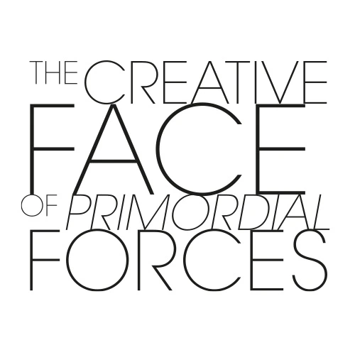 The creative face of primordial forces